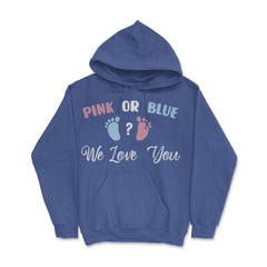 Funny Pink Or Blue We Love You Baby Gender Reveal Party product Hoodie - Royal Blue