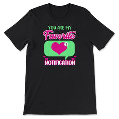Valentine's Day You are My Favorite Notification Social Icon graphic - Premium Unisex T-Shirt - Black