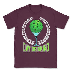 Pickleball Day Drinking Funny print Unisex T-Shirt - Maroon