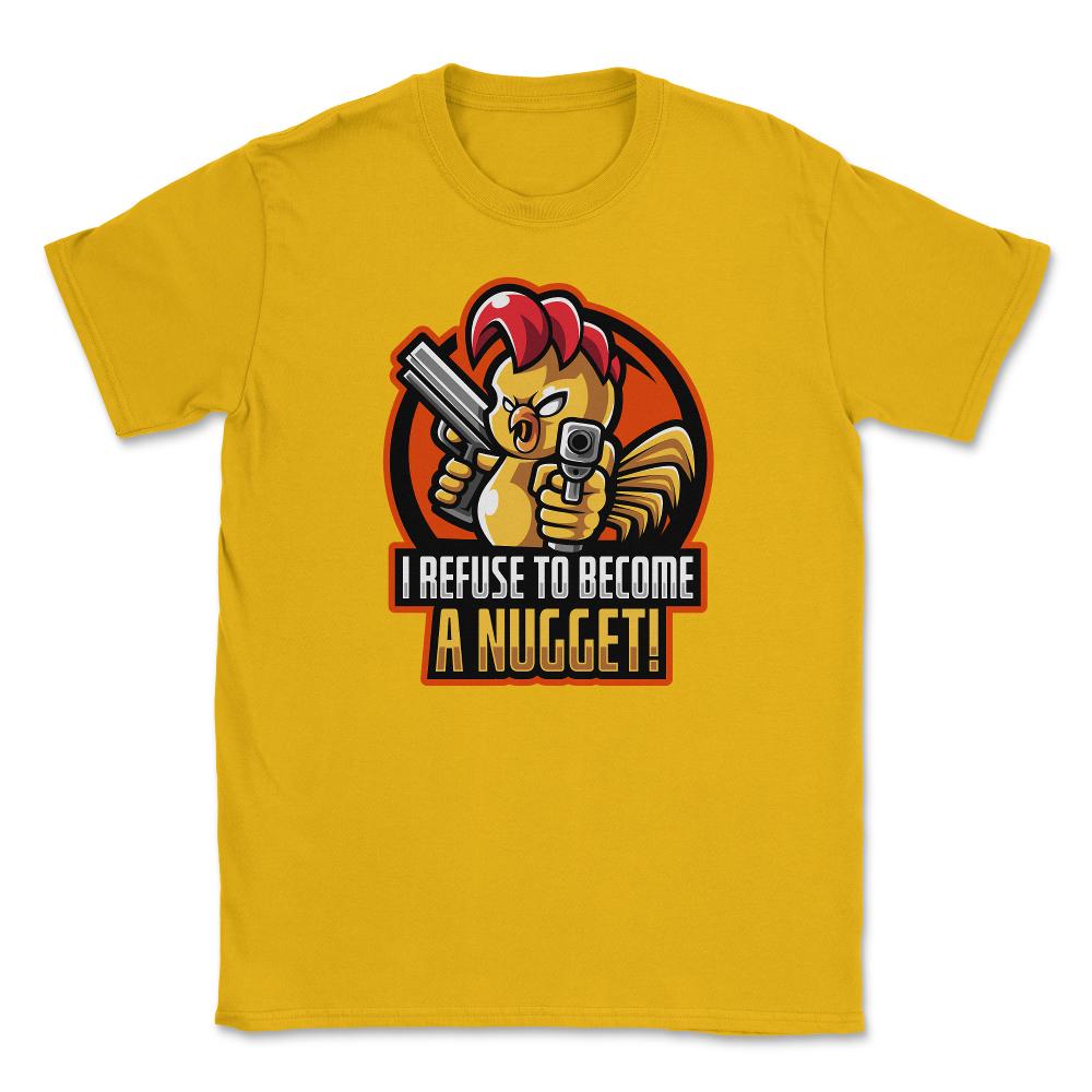 I Refuse To Become a Nugget! Angry Armed Chicken Hilarious product - Gold