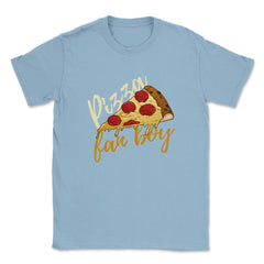 Pizza Fanboy Funny Pizza Humor Gift product Unisex T-Shirt - Light Blue