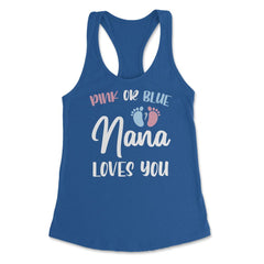 Funny Pink Or Blue Nana Loves You Gender Reveal New Grandma graphic - Royal