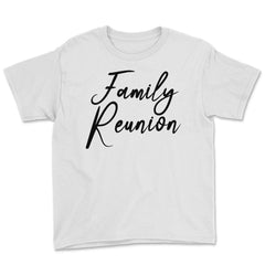 Family Reunion Matching Get-Together Gathering Party print Youth Tee - White