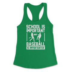 Baseball School Is Important Baseball Importanter Funny design - Kelly Green