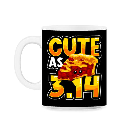 Cute as Pi 3.14 Math Science Funny Pi Math graphic 11oz Mug - Black on White