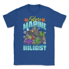 Future Marine Biologist Scientist or Biologists graphic Unisex T-Shirt - Royal Blue