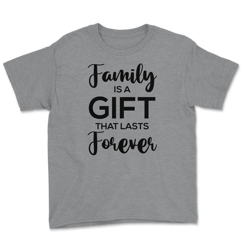 Family Reunion Gathering Family Is A Gift That Lasts Forever design - Grey Heather