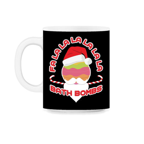 Fa La La La La La La La Bath Bombs Christmas Cheer product 11oz Mug