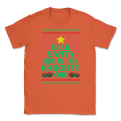 Dear Santa She Is The Naughty One Funny Matching Xmas graphic Unisex