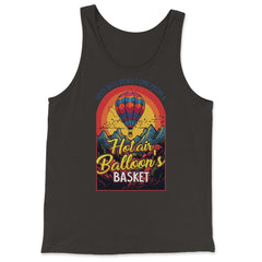 Life’s Best Views Come from a Hot Air Balloon’s Basket design - Tank Top - Black