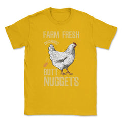 Farm Fresh Organic Butt Nuggets Chicken Nug graphic Unisex T-Shirt