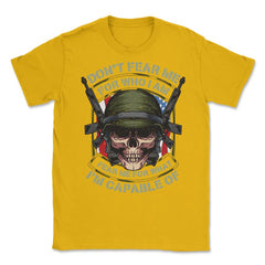 Fear me for what I’m capable of Soldier Skull design Unisex T-Shirt