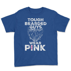 Tough Bearded Guys Wear Pink Breast Cancer Awareness product Youth Tee - Royal Blue