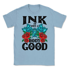 Ink It Does a Body Good Vintage Old Style Tattoo design print Unisex - Light Blue