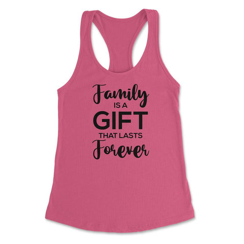 Family Reunion Gathering Family Is A Gift That Lasts Forever design - Hot Pink