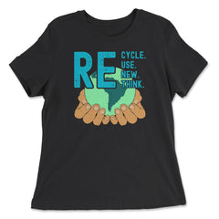Recycle Reuse Renew Rethink Earth Day Environmental print - Women's Relaxed Tee - Black