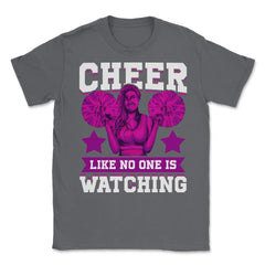 Cheer Like No One Is Watching Cheerleader Retro graphic Unisex T-Shirt - Smoke Grey