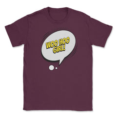 Woo Hoo Girl with a Comic Thought Balloon Graphic graphic Unisex - Maroon