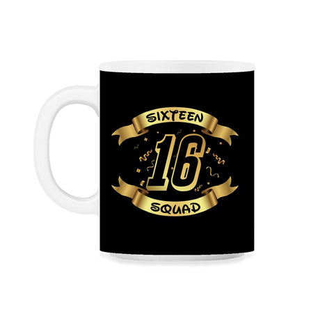 Sixteen Squad 16th Birthday Banner Sweet Sixteen Design print 11oz Mug