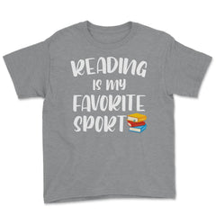 Funny Reading Is My Favorite Sport Bookworm Book Lover design Youth - Grey Heather