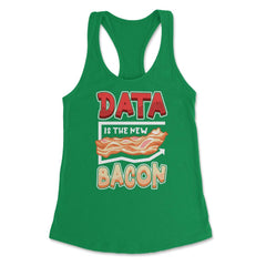 Data Is the New Bacon Funny Data Scientists & Data Analysis design - Kelly Green