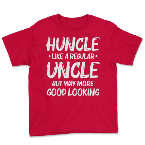 Funny Huncle Like A Regular Uncle Way More Good Looking print Youth - Red
