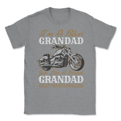 I'm a Biker Granddad Just Like a Normal Grandad Only Cooler product - Grey Heather
