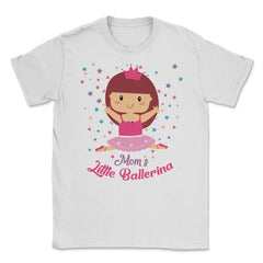 Mom's Little Ballerina design Ballet Gifts product Tee Unisex T-Shirt