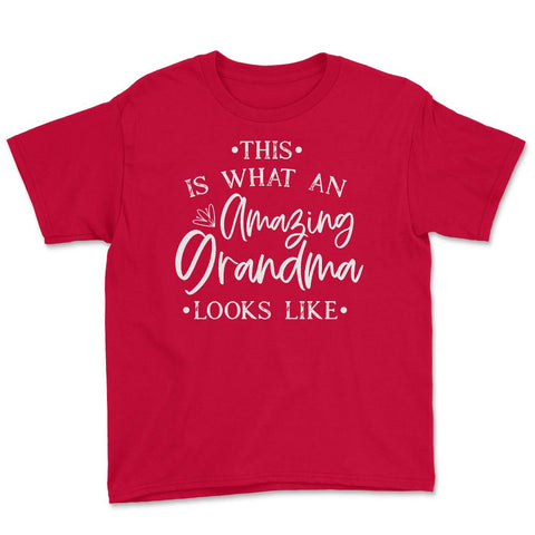 Funny This Is What An Amazing Grandma Looks Like Grandmother print - Red