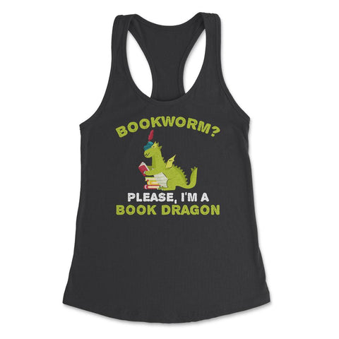 Funny Bookworm Please I'm A Book Dragon Reading Lover product Women's - Black