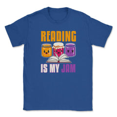 Reading is my Jam Funny Book lover Graphic Print product Unisex - Royal Blue
