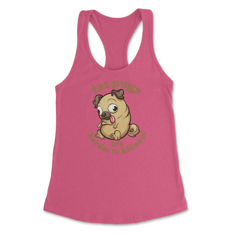 Fat pugs are harder to kidnap Funny t-shirt Women's Racerback Tank