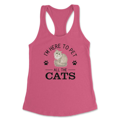 Funny I'm Here To Pet All The Cats Cute Cat Lover Pet Owner design - Hot Pink
