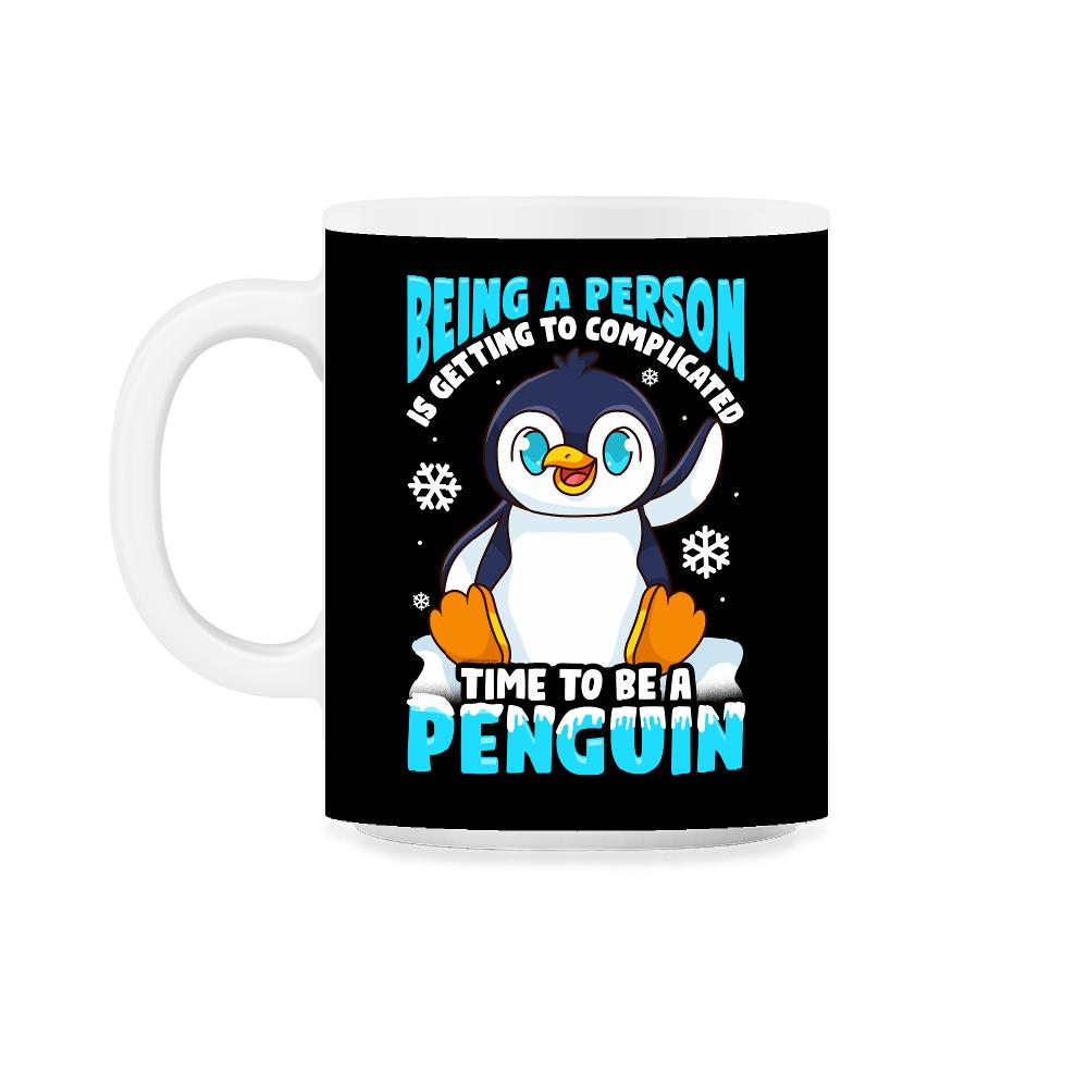 Time to Be a Penguin Happy Penguin with Snowflakes Kawaii print 11oz - Black on White