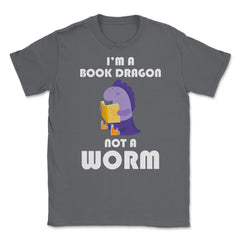 Funny Book Lover Reading Humor I'm A Book Dragon Not A Worm design - Smoke Grey