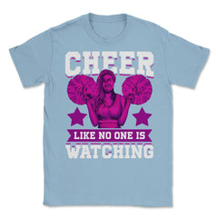 Cheer Like No One Is Watching Cheerleader Retro graphic Unisex T-Shirt - Light Blue