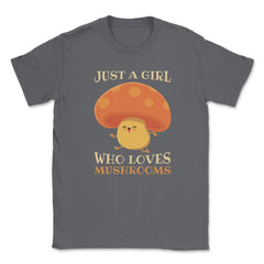 Just a Girl Who Loves Mushrooms Hilarious Happy Character product - Smoke Grey