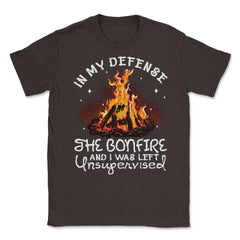 Bonfire In My Defense the Bonfire & I Was Left Unsupervised design - Brown
