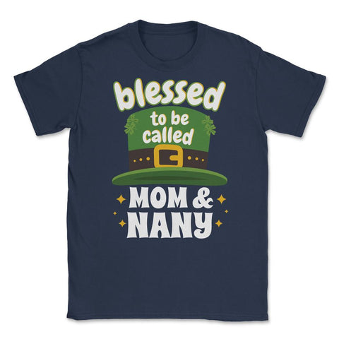 Blessed to be Called Mom & Nany Leprechaun Hat Saint Patrick graphic - Navy