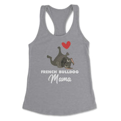 Funny French Bulldog Mama Heart Cute Dog Lover Pet Owner print - Grey Heather