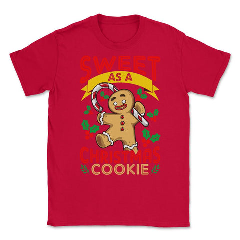 Sweet As A Christmas Cookie Gingerbread Man design Unisex T-Shirt - Red