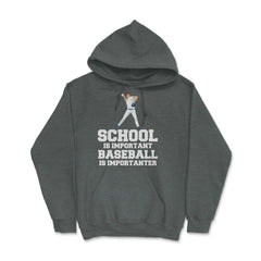 Funny Baseball Gag School Is Important Baseball Importanter product - Dark Grey Heather