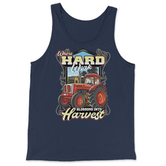 Farming Tractor Where Hard Work Blossoms into Harvest graphic - Tank Top - Navy