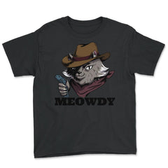 Meowdy Funny Mashup Between Meow and Howdy Cat Meme design - Youth Tee - Black