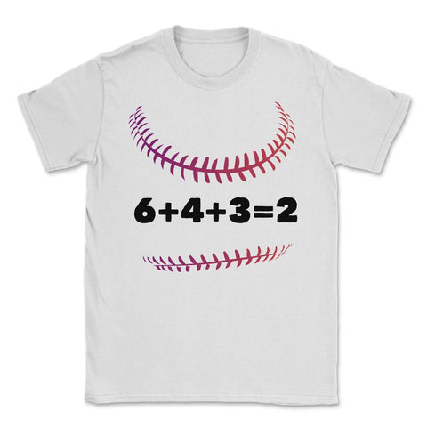Funny Baseball Double Play 6+4+3=2 Baseball Lover Gag graphic Unisex - White