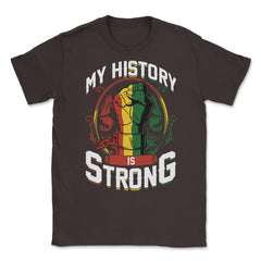 Juneteenth My History is Strong Celebration Fashion print Unisex - Brown