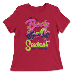 Make Your Body the Sexiest Outfit You Own Fitness Dumbbell product - Women's Relaxed Tee - Red