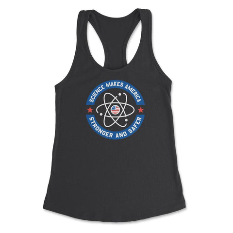 Patriotic Science Makes America Stronger & Safer Gift product Women's