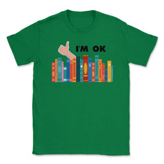 Funny Books I'm Ok Reading Library Book Collection Bookworm graphic - Green