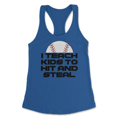 Funny Baseball Coach Humor I Teach Kids To Hit And Steal design - Royal